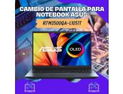 CAMBIO DE PANTALLA PARA NOTEBOOK ASUS R7 M3500QA-L1051T