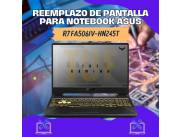 REEMPLAZO DE PANTALLA PARA NOTEBOOK ASUS R7 FA506IV-HN245T