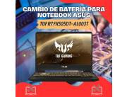 CAMBIO DE BATERÍA PARA NOTEBOOK ASUS TUF R7 GAMER FX505DT-AL003T
