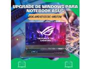 UPGRADE DE WINDOWS PARA NOTEBOOK ASUS ROG AMD R7 G513IC-HN073W