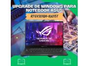 UPGRADE DE WINDOWS PARA NOTEBOOK ASUS R7 GV301QH-K6015T