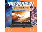 REEMPLAZO DE TECLADO PARA NOTEBOOK ASUS TUF R5 GAMER FX505DT-BQ151T