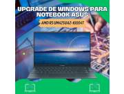 UPGRADE DE WINDOWS PARA NOTEBOOK ASUS AMD R5 UM425UAZ-KI004T