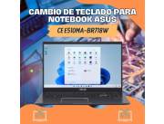CAMBIO DE TECLADO PARA NOTEBOOK ASUS CE E510MA-BR718W