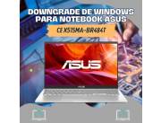 DOWNGRADE DE WINDOWS PARA NOTEBOOK ASUS CE X515MA-BR484T