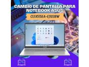 CAMBIO DE PANTALLA PARA NOTEBOOK ASUS CI3 X515EA-EJ1038W