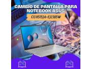 CAMBIO DE PANTALLA PARA NOTEBOOK ASUS CI3 X515JA-EJ2385W