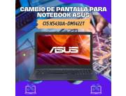 CAMBIO DE PANTALLA PARA NOTEBOOK ASUS CI5 X543UA-DM1422T
