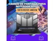 CAMBIO DE PANTALLA PARA NOTEBOOK ASUS TUF I5 FX517ZC-HN051W