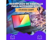 REEMPLAZO DE PANTALLA PARA NOTEBOOK ASUS CI5 X513EA-EJ089T