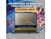 DOWNGRADE DE WINDOWS PARA NOTEBOOK ASUS I5 TUF GAM FX506LI-HN039T