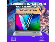 CAMBIO DE PANTALLA PARA NOTEBOOK ASUS CI7 N7600PC-L2076W