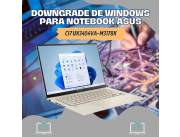 DOWNGRADE DE WINDOWS PARA NOTEBOOK ASUS CI7 UX3404VA-M3178X