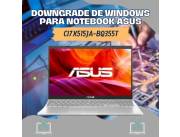 DOWNGRADE DE WINDOWS PARA NOTEBOOK ASUS CI7 X515JA-BQ355T