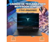 CAMBIO DE TECLADO PARA NOTEBOOK LENOVO I7 GAMING Y545-81Q6000QUS