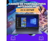 CAMBIO DE PANTALLA PARA NOTEBOOK HP CEL 14-CB171WM