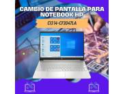 CAMBIO DE PANTALLA PARA NOTEBOOK HP CI3 14-CF3047LA