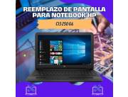 REEMPLAZO DE PANTALLA PARA NOTEBOOK HP CI3 250 G6