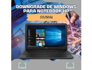 DOWNGRADE DE WINDOWS PARA NOTEBOOK HP CI3 250 G6