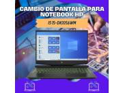 CAMBIO DE PANTALLA PARA NOTEBOOK HP I5 15-DK1056WM
