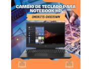 CAMBIO DE TECLADO PARA NOTEBOOK HP OMEN I7 15-DH1070WM