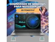 DOWNGRADE DE WINDOWS PARA NOTEBOOK HP ZB I7 POWER 15 G7
