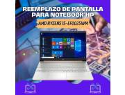 REEMPLAZO DE PANTALLA PARA NOTEBOOK HP AMD RYZEN5 15-EF0025WM