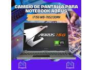 CAMBIO DE PANTALLA PARA NOTEBOOK AORUS I7 15G WB-7US2130MH