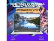 REEMPLAZO DE PANTALLA PARA NOTEBOOK DELL INSPIRON CEL 15 3502-DYY37