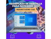 REEMPLAZO DE PANTALLA PARA NOTEBOOK MSI MODERN I7 14 B11MO-241US