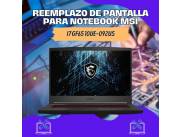 REEMPLAZO DE PANTALLA PARA NOTEBOOK MSI I7 GF65 10UE-092US