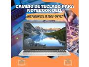 CAMBIO DE TECLADO PARA NOTEBOOK DELL INSPIRON CEL 15 3502-DYY37