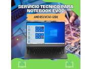 SERVICIO TECNICO PARA NOTEBOOK EVOO AMD R5 EVC141-12BK