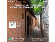 744 M2. TERRENO EN BARRIO TEMBETARY. IDEAL PARA DESARROLLO RESIDENCIAL