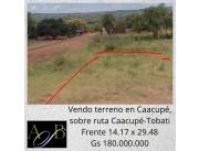 VENDO TERRENO EN CAACUPÉ SOBRE RUTA CAACUPE- TOBATI