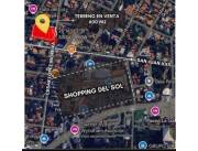 VENDO UNICO TERRENO A 50 MTRS DEL SHOPPING DEL SOL 600 M2 C/15 MTRS DE FRENTE S/LOPEZ MORE