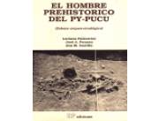 EL HOMBRE PREHISTORICO DEL PY-PUCU Esbozo arqueo-etnológico (L. Palestrini, J. A. Perasso)