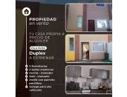 Vendo duplex a cuotas precio de alquiler