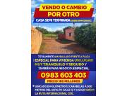 Casa semi terminada VENDO o CAMBIO – Totalmente amurallada – Km 12 CDE